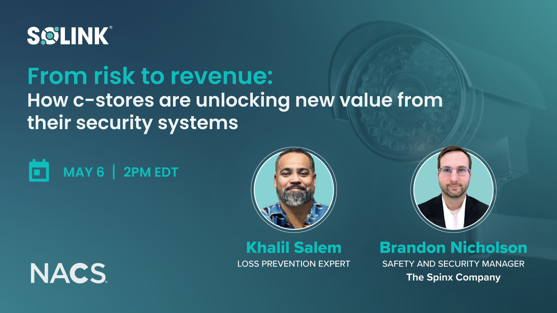 Webinar promo for Solink and NACS featuring Khalil Salem and Brandon Nicholson, discussing how c-stores are enhancing value from security systems. Scheduled for May 6 at 2 PM EDT.