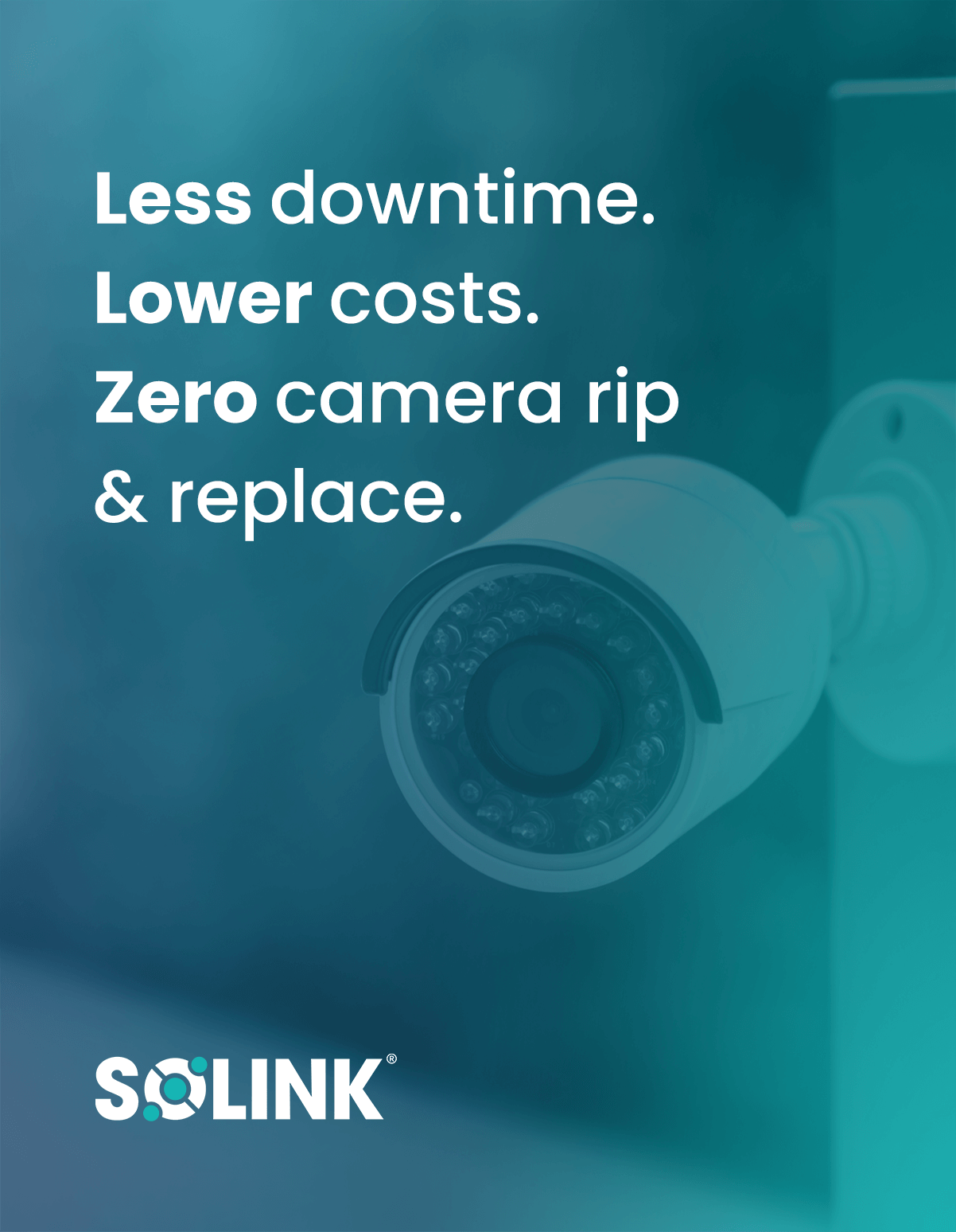 A security camera mounted on a wall with text: "Less downtime. Lower costs. Zero camera rip & replace." Solink logo at the bottom.