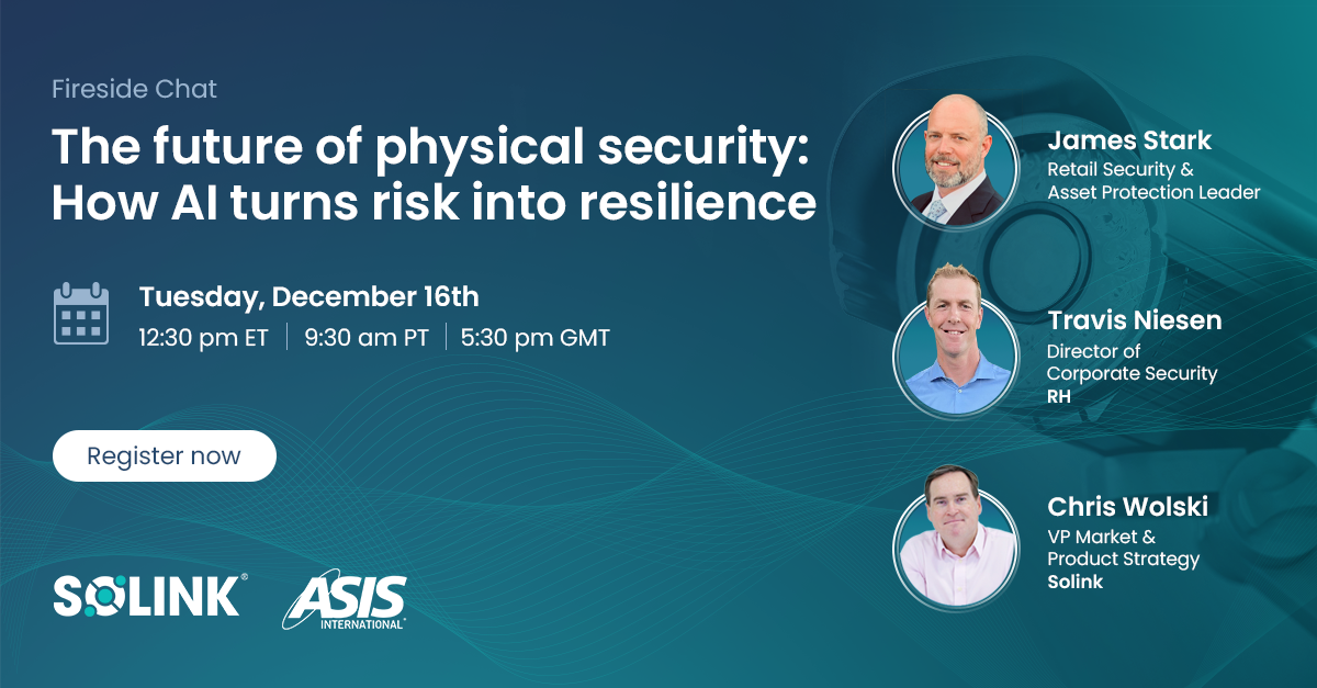 Webinar promo image titled “The future of physical security: How AI turns risk into resilience,” with event details, speakers’ names, roles, and headshots, hosted by Solink and ASIS International.